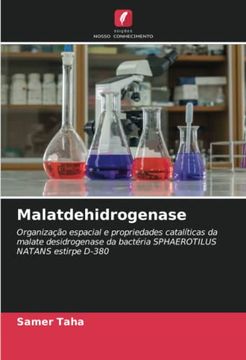 portada Malatdehidrogenase: Organização Espacial e Propriedades Catalíticas da Malate Desidrogenase da Bactéria Sphaerotilus Natans Estirpe D-380