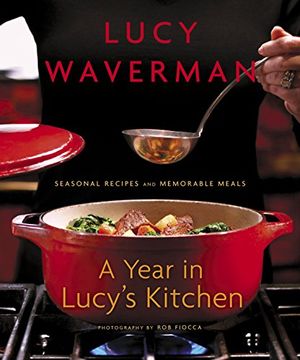portada A Year in Lucy's Kitchen: Seasonal Recipes and Memorable Meals (en Inglés)