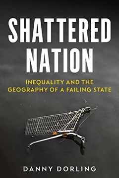 portada Shattered Nation: Inequality and the Geography of a Failing State (in English)