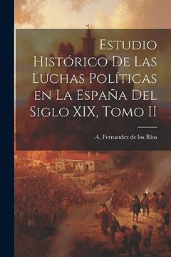 portada Estudio Histórico de las Luchas Políticas en la España del Siglo Xix, Tomo ii