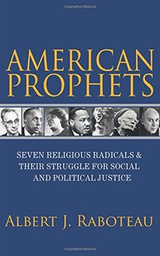 portada American Prophets: Seven Religious Radicals and Their Struggle for Social and Political Justice (en Inglés)