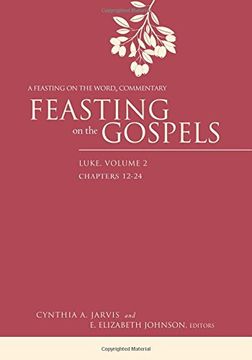 portada Feasting on the Gospels--Luke, Volume 2: A Feasting on the Word Commentary (in English)
