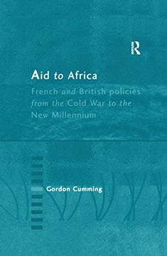 portada Aid to Africa: French and British Policies From the Cold war to the new Millennium (en Inglés)