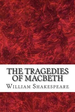 portada The Tragedies of Macbeth: (William Shakespeare Classics Collection) (en Inglés)