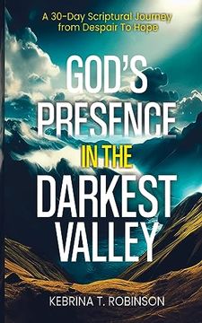portada God's Presence in the Darkest Valley: A 30-Day Scriptural Journey From Despair to Hope (en Inglés)