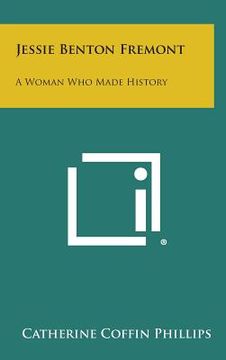 portada Jessie Benton Fremont: A Woman Who Made History (en Inglés)