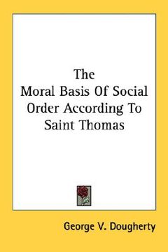 portada the moral basis of social order according to saint thomas (en Inglés)