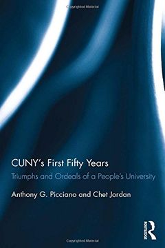 portada CUNY’s First Fifty Years: Triumphs and Ordeals of a People’s University