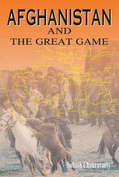 portada Afghanistan & the Great Game de Suhash Chakravarty(New Century Publications)