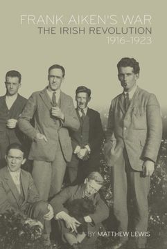 portada Frank Aiken's War: The Irish Revolution, 1916-23