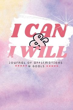 portada I Can & I Will: Book of Affirmations & Goals (en Inglés)