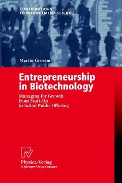 portada entrepreneurship in biotechnology: managing for growth from start-up to initial public offering (in English)