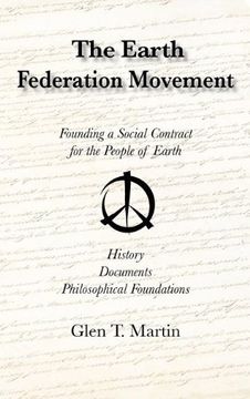 portada the earth federation movement. founding a social contract for the people of earth. history, documents, philosophical foundations (en Inglés)