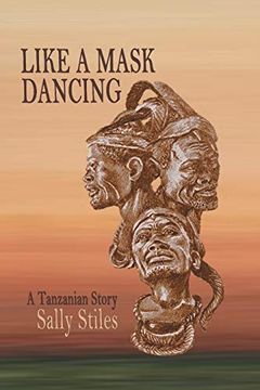 portada Like a Mask Dancing: A Tanzanian Story (in English)