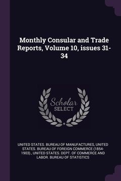 portada Monthly Consular and Trade Reports, Volume 10, issues 31-34