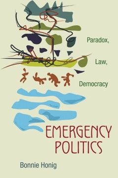 portada Emergency Politics: Paradox, Law, Democracy (in English)