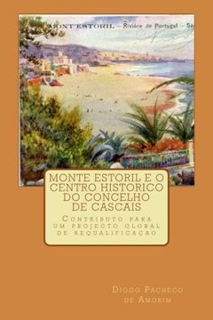 portada Monte Estoril e o Centro Histórico do Concelho de Cascais: Contributo para um projecto global de requalificação