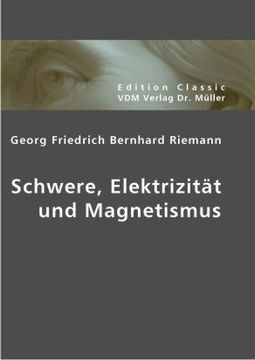 portada Georg Friedrich Bernhard Riemann: Schwere, Elektrizität und Magnetismus