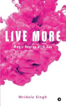 portada Live More: Magic begins with you (in English)
