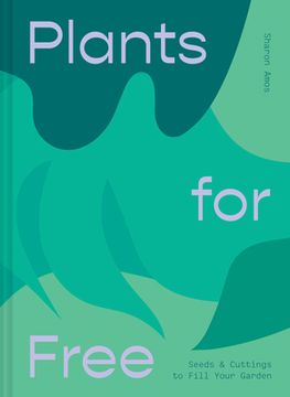 portada Plants for Free: Seeds and Cuttings to Fill Your Garden (libro en Inglés)