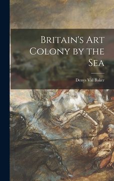 portada Britain's Art Colony by the Sea (in English)