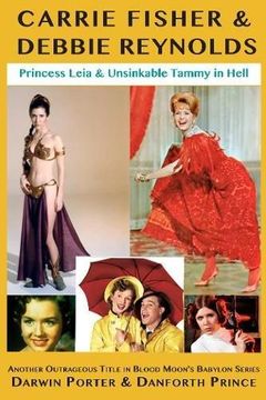 portada Carrie Fisher & Debbie Reynolds: Princess Leia & Unsinkable Tammy in Hell (in English)