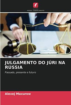 portada Julgamento do Júri na Rússia: Passado, Presente e Futuro (en Portugués)
