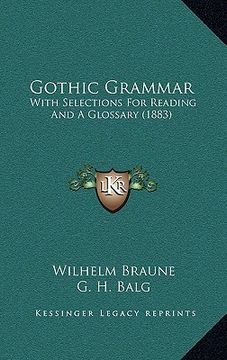 portada gothic grammar: with selections for reading and a glossary (1883) (in English)