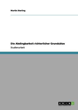 portada Die Abdingbarkeit richterlicher Grundsätze (German Edition)