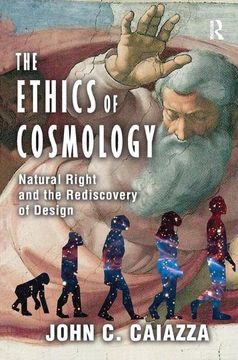 portada The Ethics of Cosmology: Natural Right and the Rediscovery of Design (en Inglés)