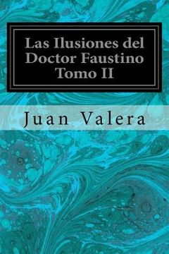 portada Las Ilusiones del Doctor Faustino Tomo II