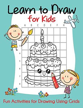 portada Learn to Draw for Kids: Fun Activities for Drawing Using Grids (How to Draw Books for Kids) (in English)