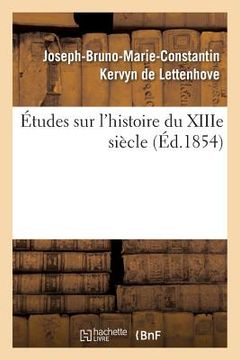 portada Études Sur l'Histoire Du Xiiie Siècle (in French)