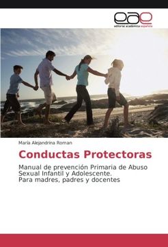 portada Conductas Protectoras: Manual de prevención Primaria de Abuso Sexual Infantil y Adolescente. Para madres, padres y docentes (Spanish Edition)