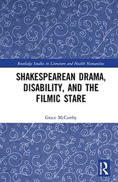 portada Shakespearean Drama, Disability, and the Filmic Stare: “Not Shap’D for Sportive Tricks” (Routledge Studies in Literature and Health Humanities) (en Inglés)