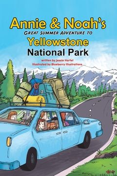 portada Annie and Noah's Great Summer Adventure to Yellowstone National Park (en Inglés)