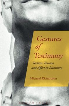 portada Gestures of Testimony: Torture, Trauma, and Affect in Literature