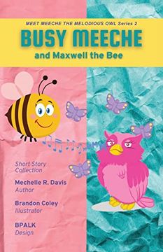 portada Busy Meeche and Maxwell the bee (Meet Meeche the Melodious Owl) (en Inglés)