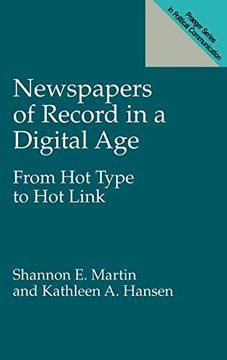 portada Newspapers of Record in a Digital Age: From hot Type to hot Link (in English)