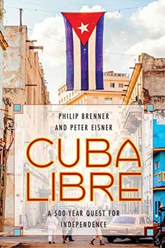 portada Cuba Libre: A 500-Year Quest for Independence (en Inglés)