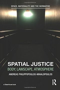 portada Spatial Justice: Body, Lawscape, Atmosphere (Space, Materiality and the Normative)