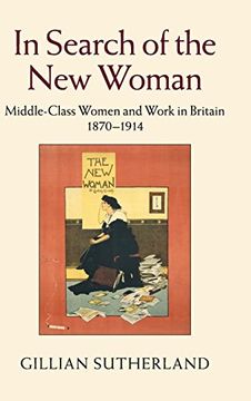 portada In Search of the new Woman: Middle-Class Women and Work in Britain 1870–1914 (in English)