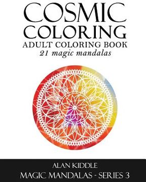 portada Cosmic Coloring: Adult Coloring Book: Magic Mandalas Series 3 (en Inglés)