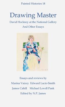 portada Drawing Master: David Hockney at the National Portrait Gallery and other essays (in English)