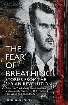 portada The Fear of Breathing: Stories From the Syrian Revolution 