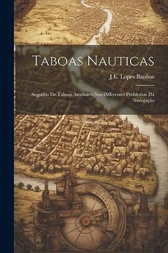 portada Taboas Nauticas: Seguidas de Taboas Auxiliares nos Differentes Problemas da Navegação (in Portuguese)