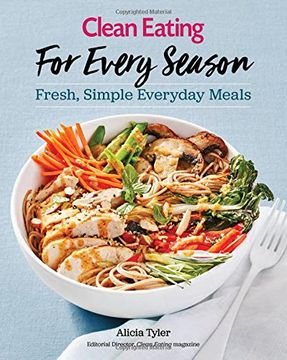 portada Clean Eating For Every Season: Fresh, Simple Everyday Meals