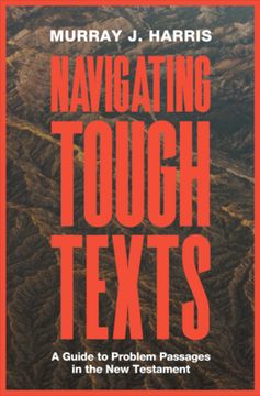 portada Navigating Tough Texts: A Guide to Problem Passages in the new Testament 