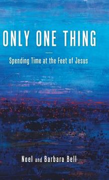 portada Only One Thing: Spending Time at the Feet of Jesus (en Inglés)