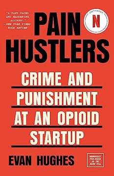 portada Pain Hustlers: Crime and Punishment at an Opioid Startup Originally Published as the Hard Sell 